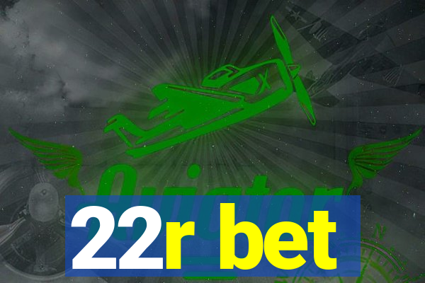 22r bet